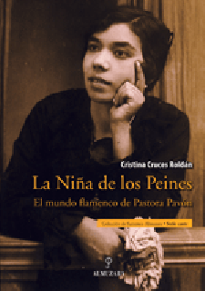 18691 La Niña de los Peines. El mundo flamenco de Pastora Pavón - Cristina Cruces Roldán