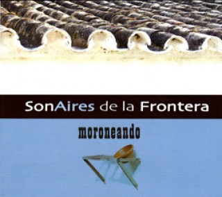 19549 SonAires de la Frontera - Moroneando