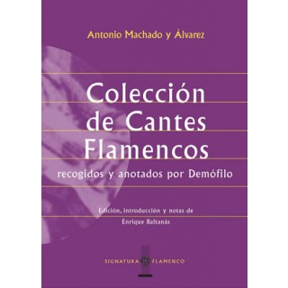 11284 Antonio Machado y Álvarez Demófilo - Colección de cantes flamencos - Recojidos anotados por Demófilo