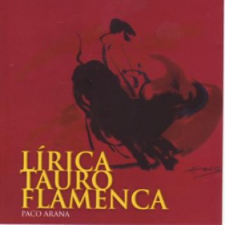 16106 Paco Arana - Lírica tauro flamenca