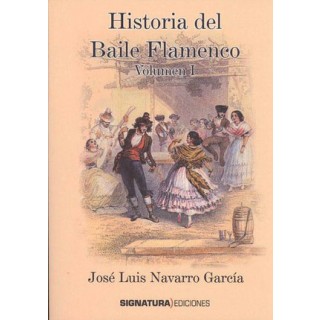 19347 Historia del baile flamenco Vol I  - José Luis Navarro García