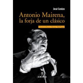 19978 José Cenizo Jiménez - Antonio Mairena, la forja de un clásico del cante flamenco