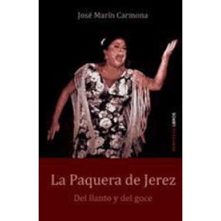 22503 José Marín Carmona - La Paquera de Jerez. Del llanto al goze