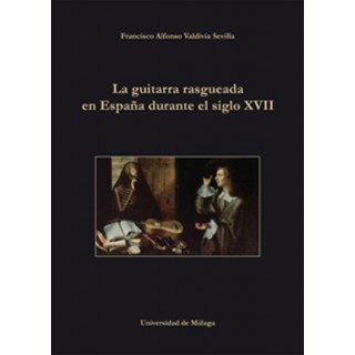 23680 Valdivia Sevilla y Francisco Alfonso - La guitarra rasgueada en España durante el siglo XVII