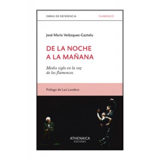 29962 De la noche a la mañana. Medio siglo en la voz de los flamencos - José María Velázquez-Gaztelu