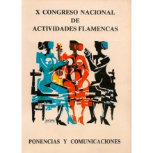 31463 X Congreso nacional de Actividades Flamencas. Ponencias y Comunicaciones