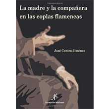 31683 La madre y la compañera en las coplas flamencas - José Cenizo Jiménez 
