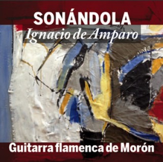 20646 Ignacio de Amparo - Sonándola. Guitarra flamenca de Morón