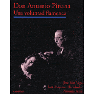 13696 José Blas Vega / José Martín Hernández / Antonio Parra - Don Antonio Piñana - Una voluntad flamenca