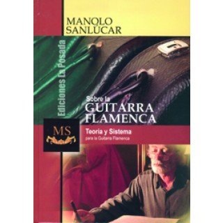 15610 Manolo Sanlucar Sobre la guitarra flamenca - Teoría y sistema para la guitarra flamenca