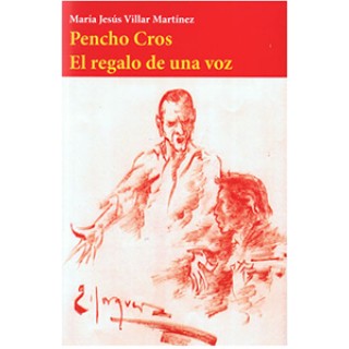 16173 Pencho Cros. El regalo de una voz - María Jesús Villar Martínez (Libro)
