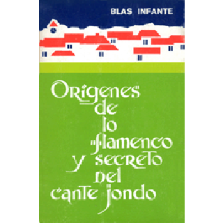 19767 Blas Infante - Orígenes de lo flamenco y el secreto del cante jondo