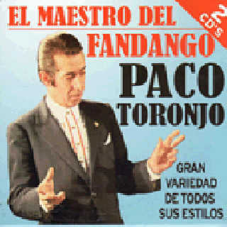 20081 Paco Toronjo - El maestro del fandango. Gran variedad de todos sus estilos