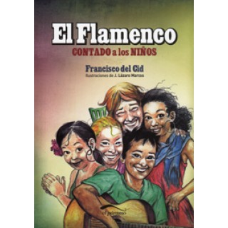 20461 Francisco del Cid - Ilustraciones de J. Lázaro Marcos - El flamenco contado a los niños