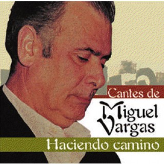 20551 Miguel Vargas - Cantes de Miguel Vargas, haciendo camino