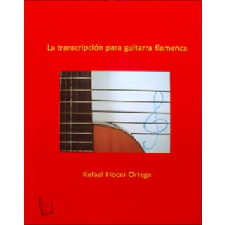 20944 Rafael Hoces Ortega - La transcripción para guitarra flamenca