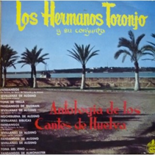22719 Los Hermanos Toronjo y su conjunto - Antología de los cantes de Huelva