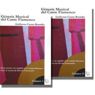 23167 Guillermo Castro Buendía - Génesis musical del cante flamenco Vol 1 y 2. De lo remoto a lo tangible en la música flamenca hasta la muerte de Silverio Franconetti