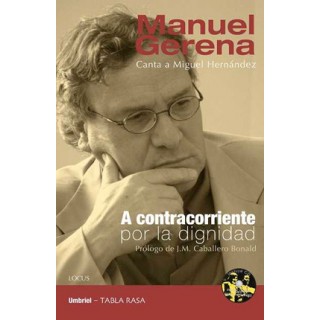 24515 Manuel Gerena - A contracorriente por la dignidad. Canta a Miguel Hernández