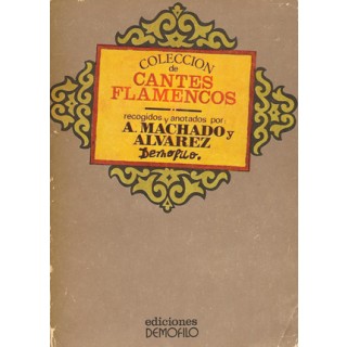 25021 Antonio Machado y Álvarez Demófilo - Colección de cantes flamencos - Recojidos anotados por Demófilo 