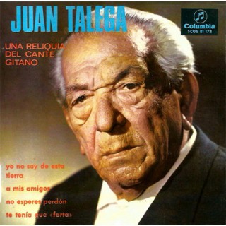 28216 Juan Talega ‎- Una reliquia del cante gitano