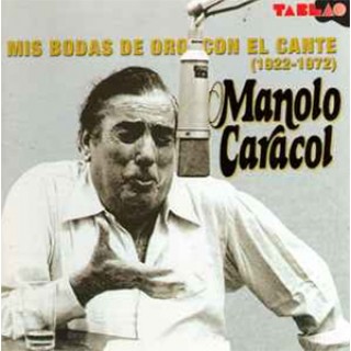 35114 Manolo Caracol - Mis bodas de oro con el cante