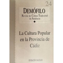 10076 Revista de cultura tradicional de Andalucía. Demófilo Nº 24. La cultura popular en la provincia de Cádiz