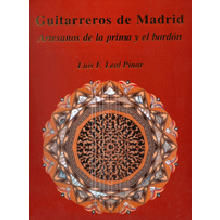 18152 Guitarreros de Madrid. Artesanos de la prima y el bordón - Luis F. Leal Pinar