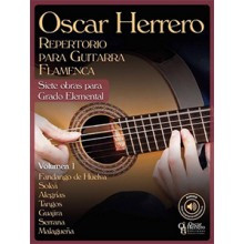 32391 Oscar Herrero - Siete obras para grado elemental alto Vol. 1 Repertorio para guitarra flamenca