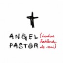 Angel Pastor - Todos hablarán de mi (CD)