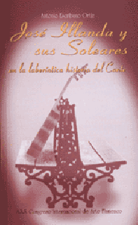 13473 Antonio Escribano Ortíz - José Illanda y sus soleares. Con la laberíntica historía del cante