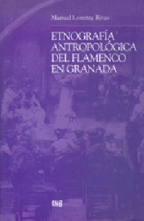 16700  Manuel Lorente Rivas - Etnografia antropologica del flamenco en Granada