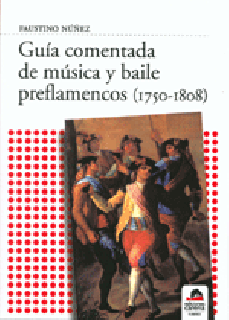 17286 Faustino Núñez - Guía comentada de música y baile preflamencos (1750-1808)