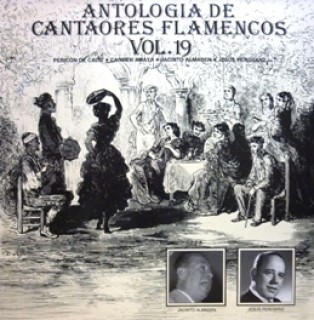 23130 Antología de Cantaores Flamencos Vol 19 - Pericón de Cádiz, Carmen Amaya, Jacinto Almaden, Jesus Perosanz