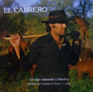 22698 El Cabrero - Le sigo cantando a Huelva. Antología del Fandangos de Huelva 2ª Parte