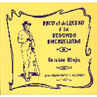 11371 Eusebio Rioja - Paco el de Lucena ó la redonda encrucijada