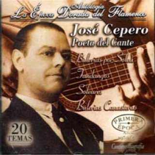 13367 José Cepero - Antología, La epoca dorada del flamenco