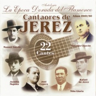14458 Cantaores de Jerez - Antología. La época dorada del flamenco.