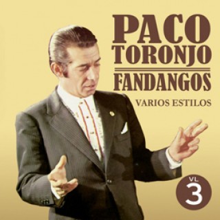 17986 Paco Toronjo - Fandangos. Varios estilos Vol 3