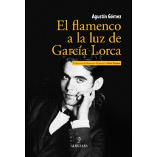 20619 El flamenco a la luz de García Lorca - Agustín Gómez