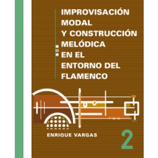 22394 Enrique Vargas - Improvisación modal y construcción melódica en el flamenco Vol. 2