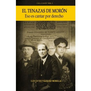 23941 Luis Javier Vázquez Morilla - El Tenazas de Morón. Eso es cantar por derecho (Libro)