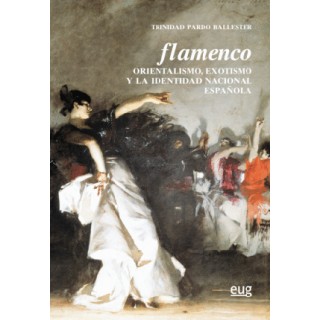 24961 Trinidad Pardo Ballester - Flamenco: Orientalismo, exotismo y la identidad nacional española