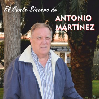 25108 Antonio Martinez - El cante sincero de Antonio Martínez