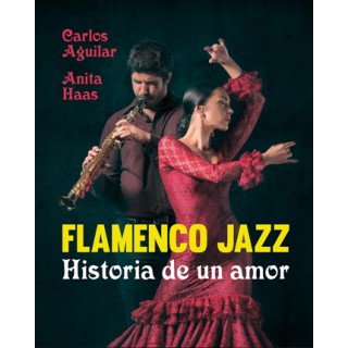 29942 Flamenco Jazz. Historia de un amor - Carlos Aguilar & Anita Haas