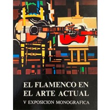 32224 El flamenco en el arte actual V exposición monografica - Francisco Martínb López, Antonio Gala, Luis Quesada, Agustín Gómez 
