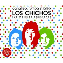 34874 Los Chichos - Canalleo, rumba y jaleo. Sus mejores canciones
