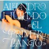 Alejandro Hurtado - El primer llanto (Vinilo LP)