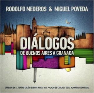 22120 Miguel Poveda y Rodolfo Mederos - Diálogos. De Buenos Aires a Granada