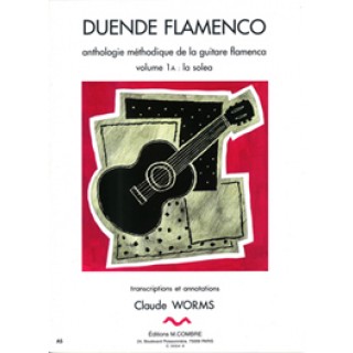 10307 Claude Worms - Duende flamenco. Antología metódica de la guitarra flamenca. Soleá. Vol 1A